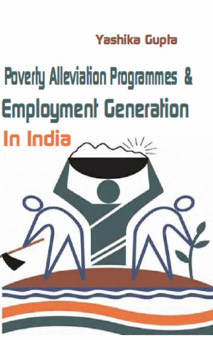 Poverty Alleviation Programmes And Employment Generation In India