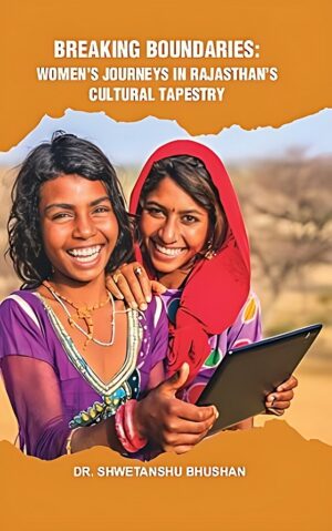 Breaking Boundaries: Women's Journeys in Rajasthan's Cultural Tapestry
