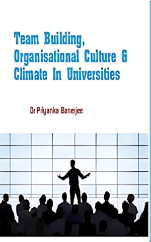 Team Building Organisational Culture and Climate in Universities